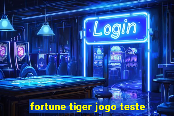 fortune tiger jogo teste